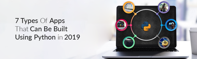 7 Types Of Apps That Can Be Built Using Python In 2019